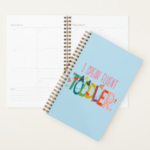 I Speak Fluent Toddler - Mum, Daycare Teacher Gift Planner