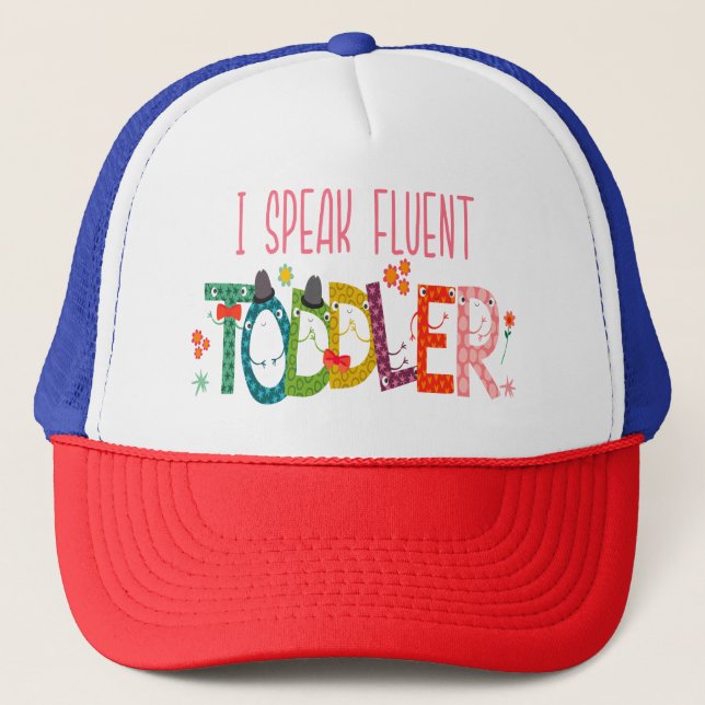 I Speak Fluent Toddler - Mum, Daycare Teacher Gift Trucker Hat (Front)