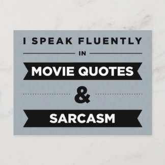I Speak Fluently in Movie Quotes and Sarcasm Postcard