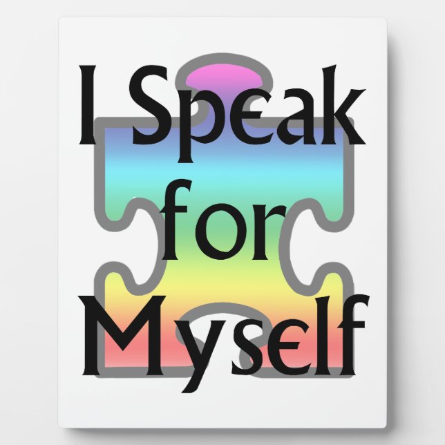 I Speak for Myself Plaque (Front)