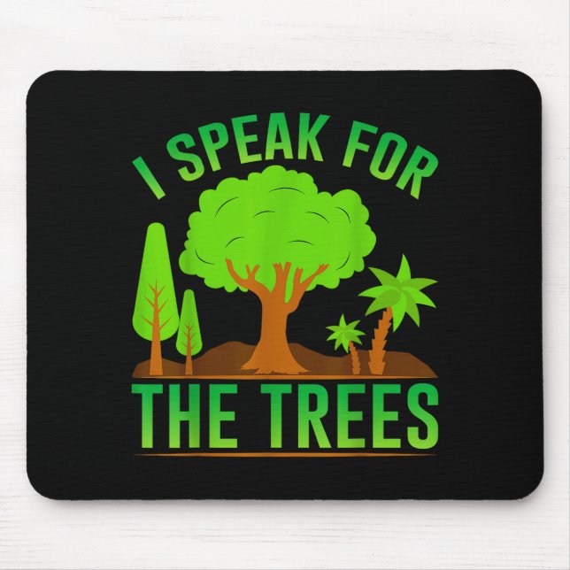 I Speak For The Trees _1  Mouse Pad (Front)