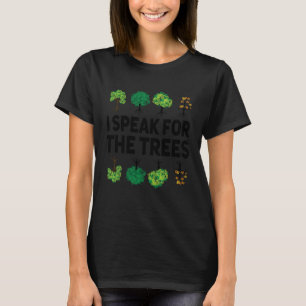 I Speak For The Trees Activists Science Earth Day T-Shirt