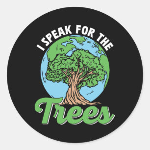 I Speak For The Trees Conservation Save Earth Day Classic Round Sticker