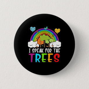 I Speak For The Trees Earth-day Shirt Cute Kid You 6 Cm Round Badge