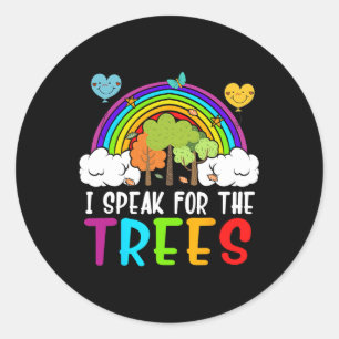 I Speak For The Trees Earth-day Shirt Cute Kid You Classic Round Sticker
