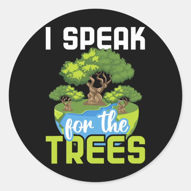 I Speak For The Trees - Environmental Protection E Classic Round Sticker (Front)
