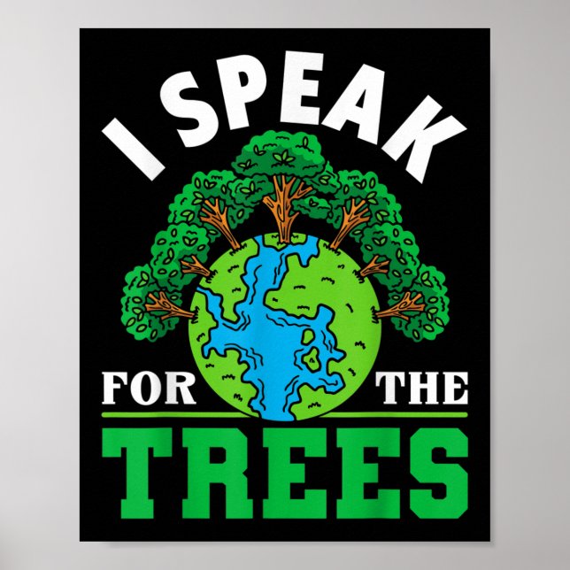 I Speak For The Trees - Environmental Protection E Poster (Front)