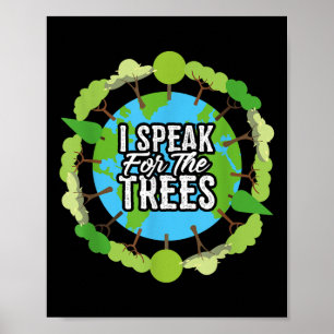 I Speak For The Trees Shirt Gift Environmental Ear Poster