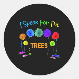 I Speak For Trees Earth Day Save Earth Inspiration Classic Round Sticker