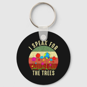 I Speak For Trees Earth Day Save Earth Inspiration Key Ring