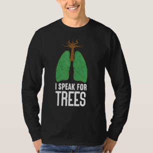 I Speak For Trees Planet Climate Change Earth Day T-Shirt