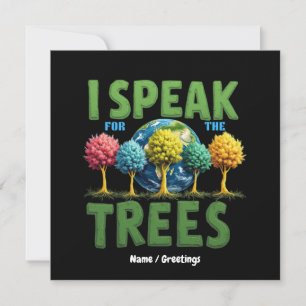 I Speak For Trees Planet Save Earth Day Cute Lover Invitation