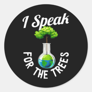 I Speak For Trees Save Earth Inspiration Happy Ear Classic Round Sticker