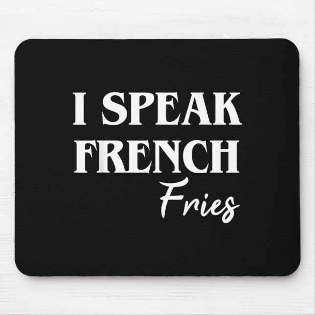 I Speak French Fries Mouse Pad (Front)