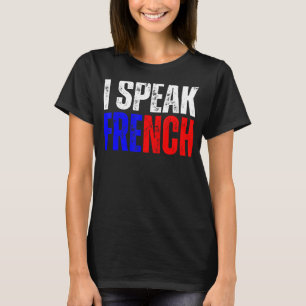 I Speak French Language Dictionary Je Parle En Fra T-Shirt