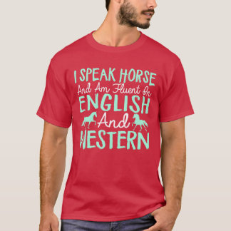 I Speak Horse funny T-Shirt