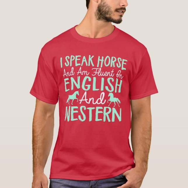 I Speak Horse funny T-Shirt (Front)
