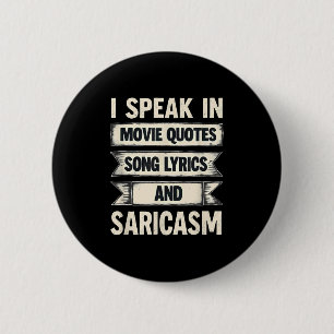 I Speak In Movie Quotes Song Lyrics &amp; Sarcasm  6 Cm Round Badge