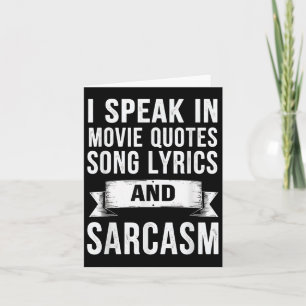 I Speak In Movie Quotes Song Lyrics &amp; Sarcasm  Card