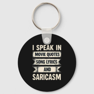 I Speak In Movie Quotes Song Lyrics & Sarcasm Key Ring