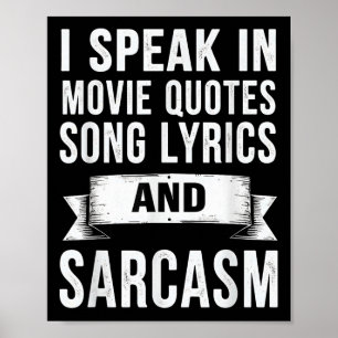 I Speak In Movie Quotes Song Lyrics &amp; Sarcasm  Poster