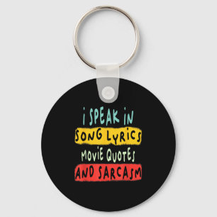 I Speak In Movie Quotes Song Lyrics And Sarcasm Fl Key Ring