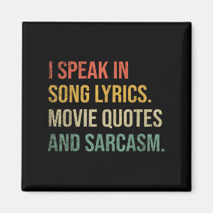 I Speak In Movie Quotes Song Lyrics And Sarcasm Fl Magnet