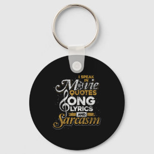 I Speak In Movie Quotes Song Lyrics And Sarcasm Key Ring