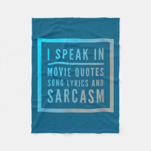 I Speak In Movie Quotes Song Lyrics And Sarcasm Qu Fleece Blanket