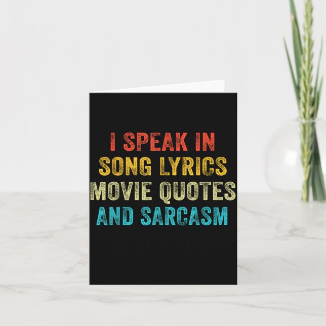 I Speak In Movie Quotes Song Lyrics And Sarcasm Vi Card (Front)