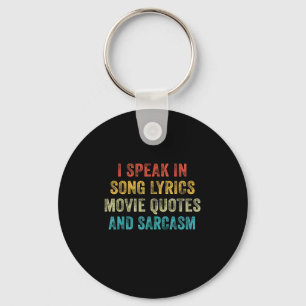 I Speak In Movie Quotes Song Lyrics And Sarcasm Vi Key Ring