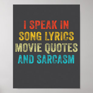 I Speak In Movie Quotes Song Lyrics And Sarcasm Vi Poster