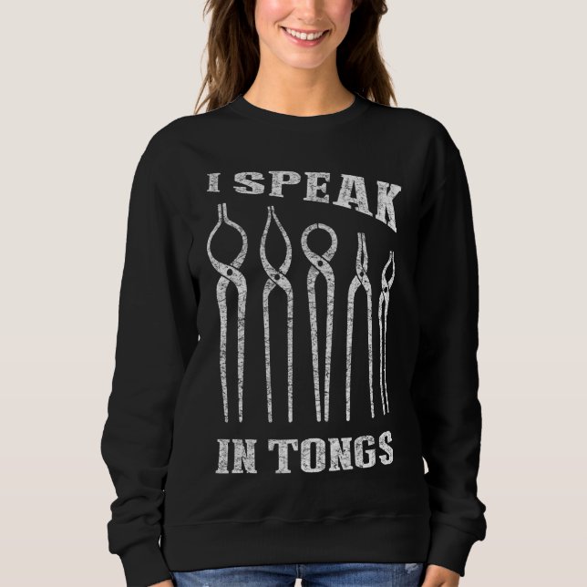 I Speak in Tongs Blacksmith Tee Farrier Forge Gift (Front)