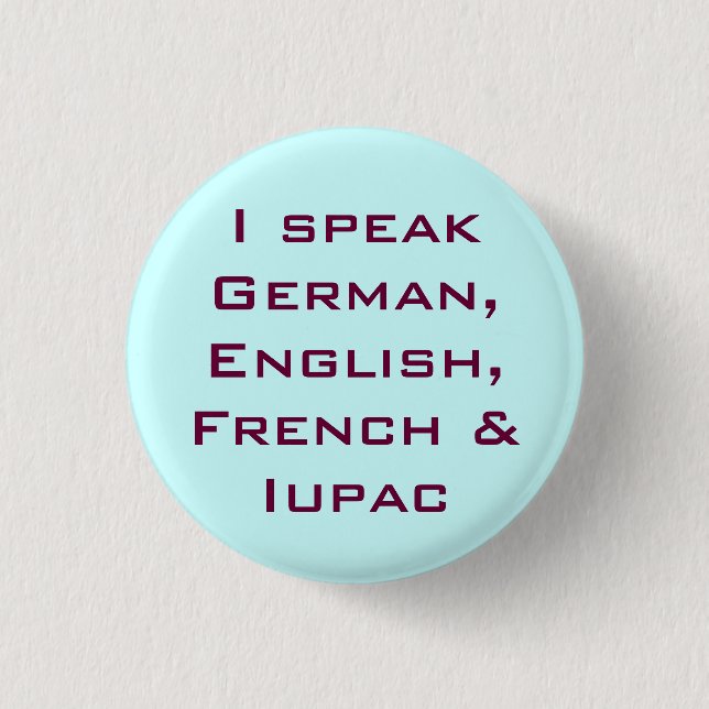 I speak IUPAC! 3 Cm Round Badge (Front)