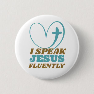 I Speak Jesus Fluently  6 Cm Round Badge