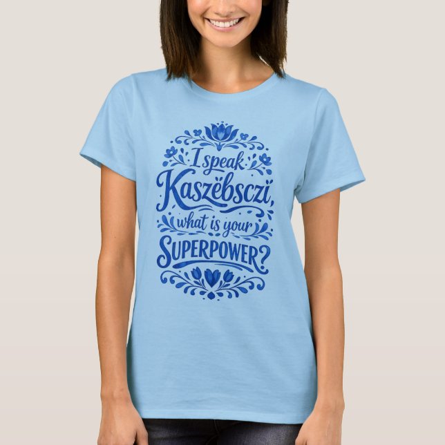 I speak Kaszëbsczi T-Shirt (Front)