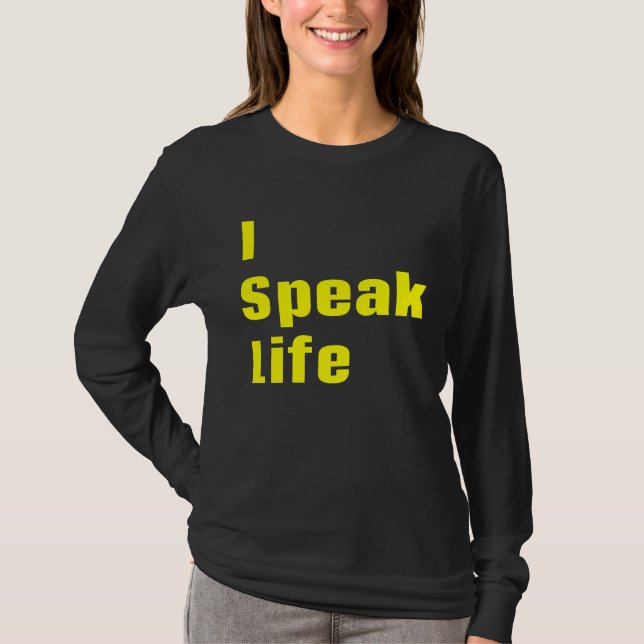 I Speak Life T-Shirt (Front)