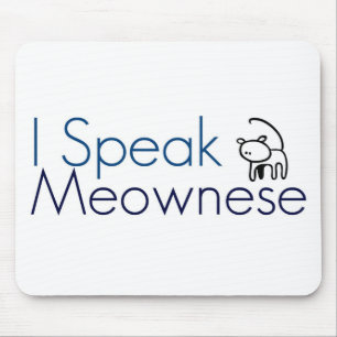 I speak Meownese Mouse Pad