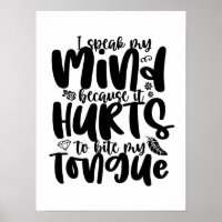 I Speak My Mind Inspirational Courage Honest Quote