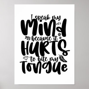I Speak My Mind Inspirational Courage Honest Quote Poster