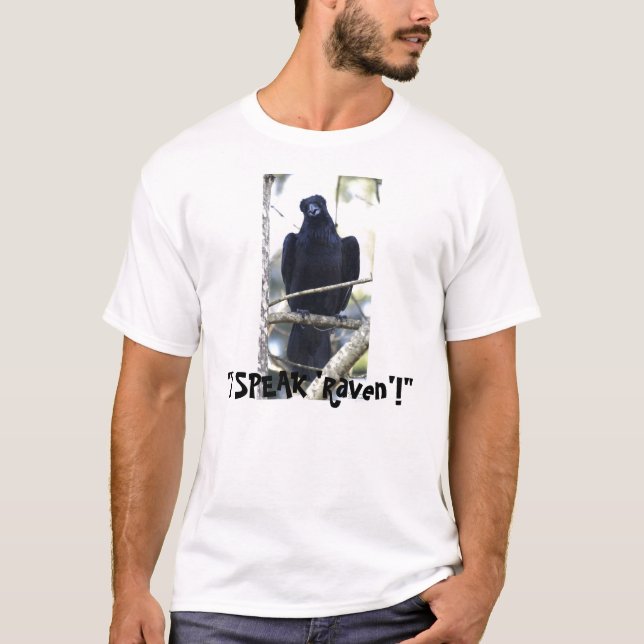 "I SPEAK 'Raven'!" T-Shirt (Front)