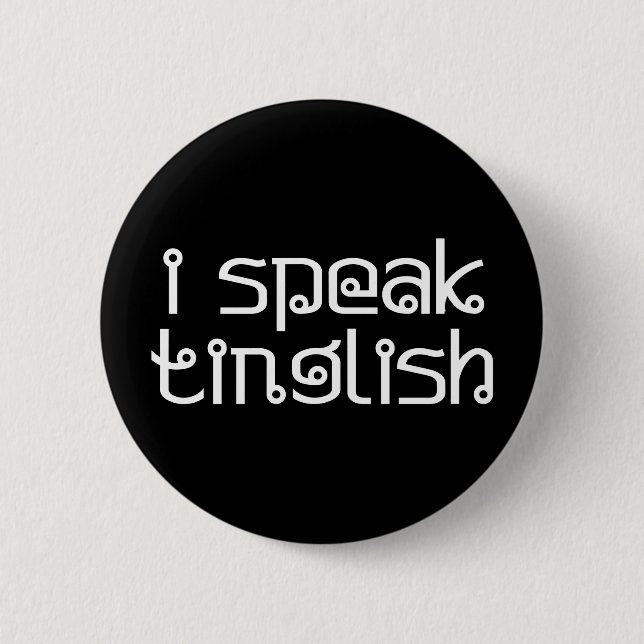 i speak tinglish 6 cm round badge (Front)