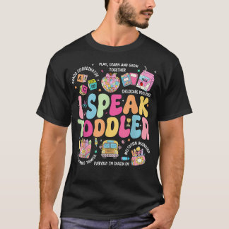 I Speak Toddler Back To School T-Shirt