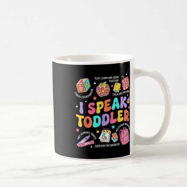 I Speak Toddler Teacher Pre K Back To School Happy Coffee Mug (Right)