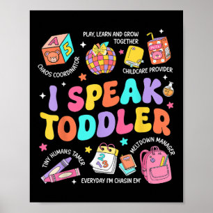 I Speak Toddler Teacher Pre K Back To School Happy Poster