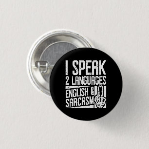 I speak Two languages English Sarcasm Motivational 3 Cm Round Badge