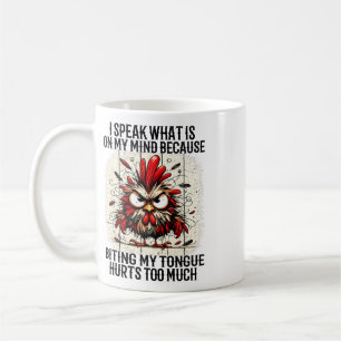 I Speak What Is On My Mind Because Biting My Tongu Coffee Mug
