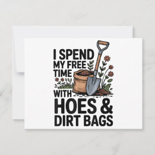 I Spend My Free Time with Hoes and Dirt Bags Thank You Card