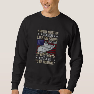 I Spent Most Of My Adult Life On Ships Navy Submar Sweatshirt