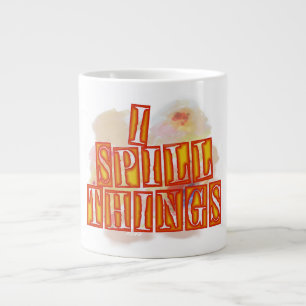 I Spill Things jumbo coffee mug humour gift